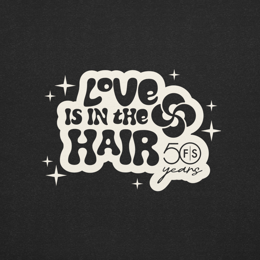 FS Love Is In The Hair T-Shirt - 50 Years Special Edition
